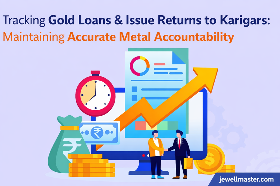 Tracking Gold Loans & Issue Returns to Karigars